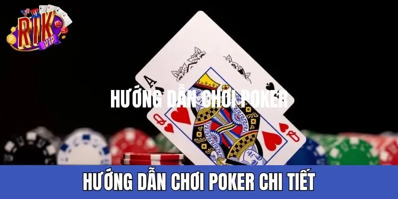 huong-dan-choi-poker-rikvip-cho-nguoi-moi