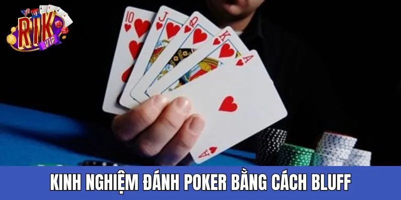 kinh-nghiem-danh-poker-bang-cach-bluff