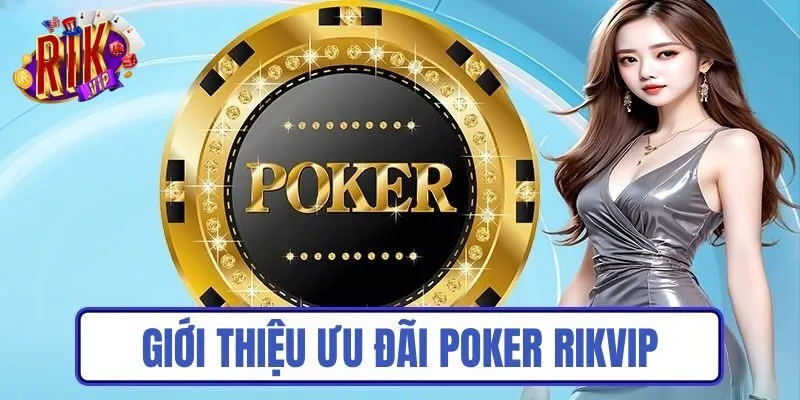 gioi-thieu-uu-dai-poker-rikvip