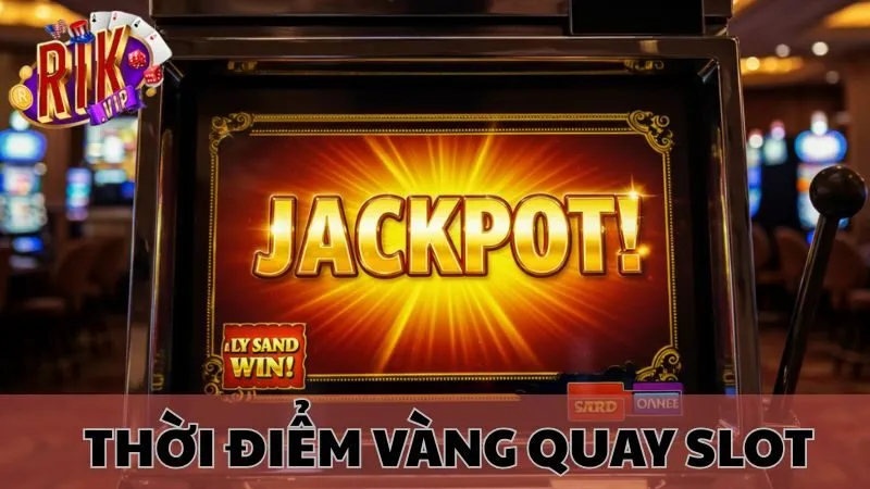 Thời Điểm Vàng Quay Slot Rikvip: Khoảnh Khắc Trúng Cực Đại